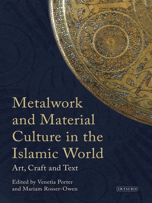 cover image of Metalwork and Material Culture in the Islamic World